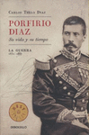 PORFIRIO DIAZ SU VIDA Y SU TIEMPO