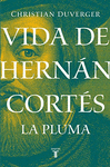 VIDA DE HERN�N CORT�S: LA PLUMA