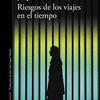 RIESGOS DE LOS VIAJES EN EL TIEMPO