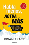 HABLA MENOS, ACT�A M�S