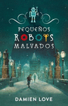 PEQUEOS ROBOTS MALVADOS
