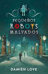 PEQUE�OS ROBOTS MALVADOS