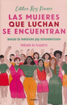 LAS MUJERES QUE LUCHAN, SE ENCUENTRAN