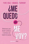 �ME QUEDO O ME VOY?