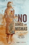 YA NO SOMOS LAS MISMAS Y AQUI SIGUE LA G