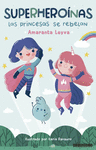 LAS PRINCESAS SE REBELAN SUPERHEROINAS