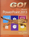 GO! MICROSOFT POWER POINT 2013