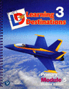 LEARNING DESTINATIONS GR. 3 MODULE 5. STUDENT EDITION