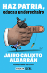 HAZ PATRIA: EDUCA UN DERECHAIRO
