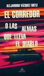 CORREDOR O LAS ALMAS QUE LLEVA EL DIABLO