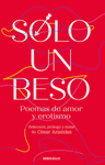 SOLO UN BESO. POEMAS DE AMOR Y EROTISMO