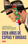 CIEN A�OS DE ESPIAS Y DROGAS