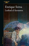 LEALTAD AL FANTASMA