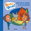 ADRI TIENE MIEDO A LA OSCURIDAD (BRUNA Y BRUNO 1)