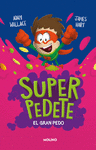 EL GRAN PEDO (SUPERPEDETE 2)