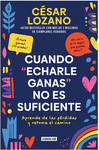 CUANDO ECHARLE GANAS NO ES SUFICIENTE (
