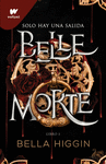 BELLE MORTE SOLO HAY UNA SALIDA