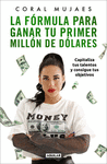 FORMULA PARA GANAR TU PRIMER MILLON DE D