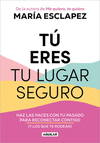 TU ERES TU LUGAR SEGURO