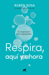 RESPIRA, AQUI Y AHORA