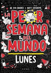 LA PEOR SEMANA DEL MUNDO. LUNES