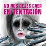 NO NOS DEJES CAER EN TENTACION