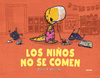 LOS NI�OS NO SE COMEN