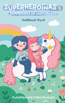 DOMADORAS DE UNICORNIOS (SUPERHEROINAS 3)