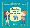 DE MAYOR QUIERO SER... FELIZ. �QUE HAGO CON MIS EMOCIONES?