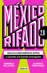 MEXICO RIFADO 2.0. SACA TU VALEMADRISMO