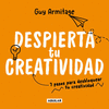 DESPIERTA TU CREATIVIDAD. 7 PASOS PARA DESBLOQUE