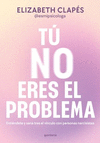TU NO ERES EL PROBLEMA
