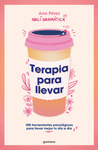 TERAPIA PARA LLEVAR. 100 HERRAMIENTAS PSICOLOGIC
