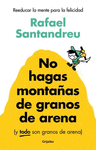 NO HAGAS MONTAAS DE GRANOS DE ARENA