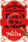 CAZADORES DE ANTIGEDADES. DIARIO DE UN ASESINATO