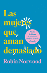 MUJERES QUE AMAN DEMASIADO