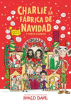 CHARLIE Y LA FBRICA DE NAVIDAD Y OTROS CUENTOS