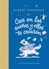 CREE EN LOS SUE�OS Y ELLOS TE CREARAN