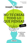 NO TE CREAS TODO LO QUE PIENSAS