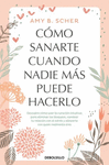 COMO SANARTE CUANDO NADIE MAS PUEDE HACERLO (FSC)