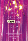 ESTA CANCION (NO) ES PARA TI