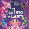 AXO AVENTURAS. TE CUENTO UN CUENTO