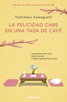 FELICIDAD CABE EN UNA TAZA DE CAFE, LA