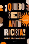QUIERO SER ANTIRRACISTA UN MANUAL PRACTICO