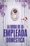 BODA DE LA EMPLEADA DOMSTICA ( LA ASISTENTA )