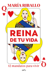 REINA DE TU VIDA. DOCE MANDATOS PARA VIVIR