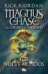 NUEVE MUNDOS, LOS (MAGNUS CHASE Y LOS DIOSES DE ASGARD)