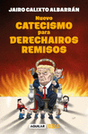 NUEVO CATECISMO PARA DERECHAIROS REMISOS