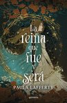 REINA QUE FUE Y SERA, LA