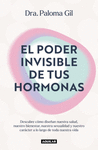 PODER INVISIBLE DE TUS HORMONAS, EL